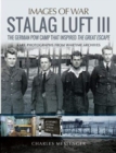 Stalag Luft III : Rare Photographs from Wartime Archives - Book