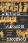 Who's Who in the Age of Alexander and his Successors : From Chaironeia to Ipsos (338-301 BC) - Book