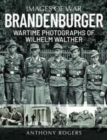 Brandenburger : Wartime Photographs of Wilhelm Walther - Book