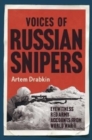 Voices of Russian Snipers : Eyewitness Red Army Accounts From World War II - Book