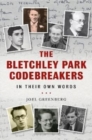 The Bletchley Park Codebreakers in Their Own Words - Book