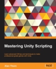 Mastering Unity Scripting - Book