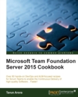 Microsoft Team Foundation Server 2015 Cookbook - Book