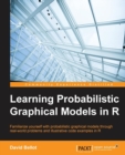 Learning Probabilistic Graphical Models in R - Book