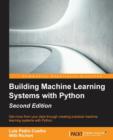 Building Machine Learning Systems with Python : Building Machine Learning Systems with Python - Book