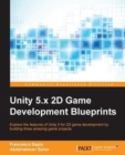 Unity 5.x 2D Game Development Blueprints - Book
