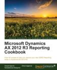 Microsoft Dynamics AX 2012 R3 Reporting Cookbook - Book