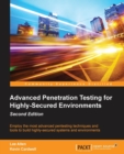 Advanced Penetration Testing for Highly-Secured Environments - - Book