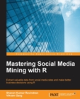 Mastering Social Media Mining with R - Book