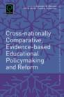 Cross-nationally Comparative, Evidence-based Educational Policymaking and Reform - Book