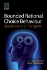 Bounded Rational Choice Behaviour : Applications in Transport - Book