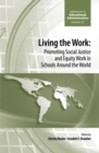 Living the work : Promoting Social Justice and Equity Work in Schools Around the World - Book