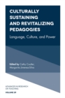 Culturally Sustaining and Revitalizing Pedagogies : Language, Culture, and Power - Book