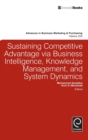 Sustaining Competitive Advantage via Business Intelligence, Knowledge Management, and System Dynamics - Book