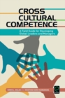 Cross Cultural Competence : A Field Guide for Developing Global Leaders and Managers - Book