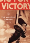 The Wartime Garden : Digging for Victory - Book