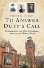 To Answer Duty's Call : Remembering the Old Crosbeians who fell in World War I - eBook