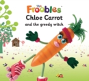 Chloe Carrot and the greedy witch - eBook