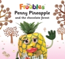 Penny Pineapple and the chocolate forest - eBook