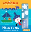 Arty Mouse - Printing : Early Learning Through Art - Book