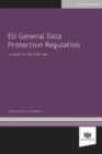 EU General Data Protection Regulation : A Guide to the New Law - Book