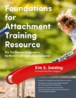 Foundations for Attachment Training Resource : The Six-Session Programme for Parents of Traumatized Children - eBook