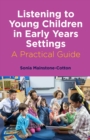 Listening to Young Children in Early Years Settings : A Practical Guide - eBook