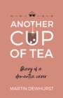 Another Cup of Tea : Diary of a dementia carer - eBook