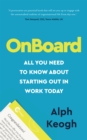 OnBoard : All you need to know about starting out in work today - eBook