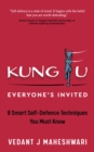 Kung Fu - Everyone's Invited : 8 Smart Self-Defence Techniques You Must Know - eBook