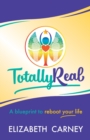 Totally Real : A blueprint to reboot your life - Book
