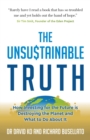The Unsustainable Truth : How Investing for the Future is Destroying the Planet and What to Do About It - Book