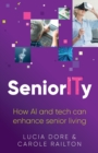 SeniorITy : How AI and tech can enhance senior living - Book
