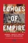 Echoes of Empire : Memory, Identity and Colonial Legacies - Book