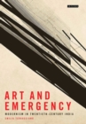 Art and Emergency : Modernism in Twentieth-Century India - Book