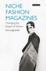 Niche Fashion Magazines : Changing the Shape of Fashion - Book