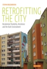 Retrofitting the City : Residential Flexibility, Resilience and the Built Environment - Book