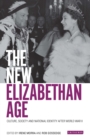 The New Elizabethan Age : Culture, Society and National Identity after World War II - Book