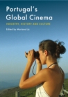 Portugal's Global Cinema : Industry, History and Culture - Book