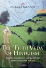 The 'Fifth Veda' of Hinduism : Poetry, Philosophy and Devotion in the Bhagavata Purana - Book