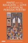 Hafiz and the Religion of Love in Classical Persian Poetry - Book