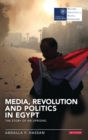 Media, Revolution and Politics in Egypt : The Story of an Uprising - Book