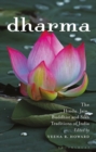 Dharma : The Hindu, Jain, Buddhist and Sikh Traditions of India - Book