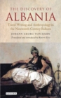 The Discovery of Albania : Travel Writing and Anthropology in the Nineteenth Century Balkans - Book