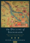 The Decline of Iranshahr : Irrigation and Environment in the Middle East, 500 B.C. - A.D. 1500 - Book