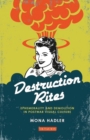 Destruction Rites : Ephemerality and Demolition in Postwar Visual Culture - Book