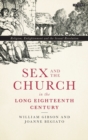 Sex and the Church in the Long Eighteenth Century : Religion, Enlightenment and the Sexual Revolution - Book