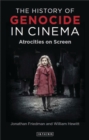 The History of Genocide in Cinema : Atrocities on Screen - Book