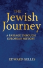 The Jewish Journey : A Passage through European History - Book