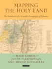 Mapping the Holy Land : The Foundation of a Scientific Cartography of Palestine - Book